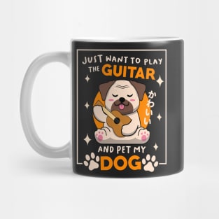 Just Want To Play The Guitar And Pet My Dog Mug